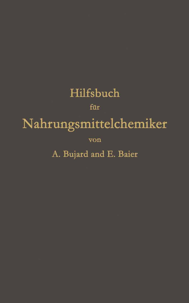 Hilfsbuch für Nahrungsmittelchemiker zum Gebrauch im Laboratorium für die Arbeiten der Nahrungsmittelkontrolle, gerichtlichen Chemie und anderen Zweige der öffentlichen Chemie