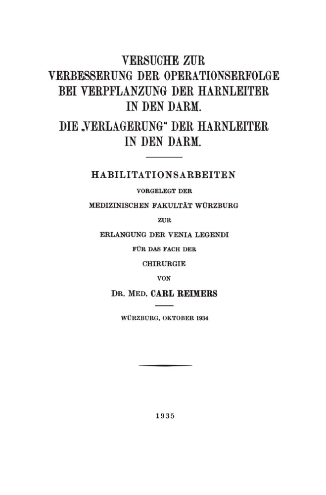 Versuche zur Verbesserung der Operationserfolge bei Verpflanzung der Harnleiter in den Darm. Die "Verlagerung" der Harnleiter in den Darm