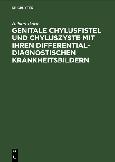 Genitale Chylusfistel und Chyluszyste mit ihren differentialdiagnostischen Krankheitsbildern