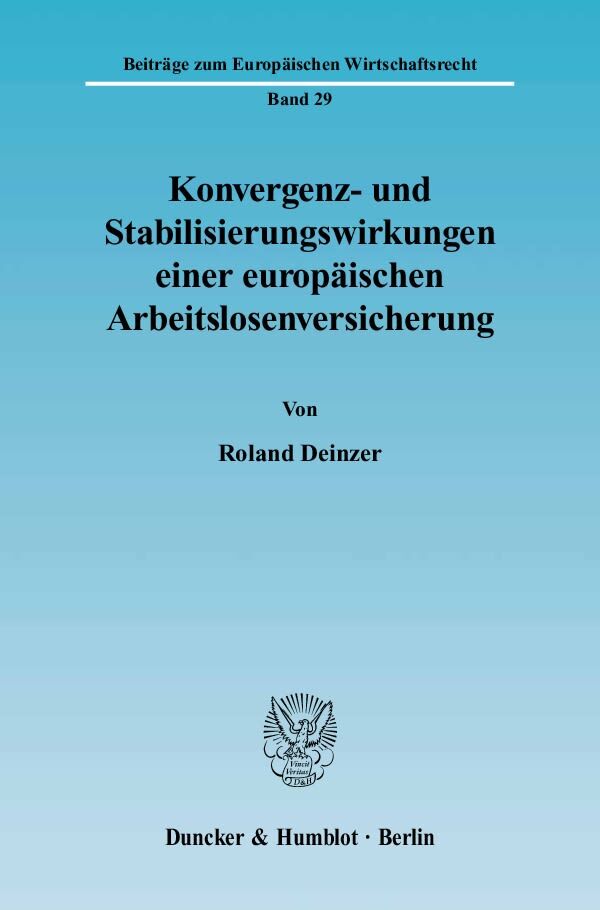 Konvergenz- und Stabilisierungswirkungen einer europäischen Arbeitslosenversicherung.