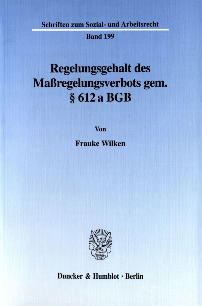 Regelungsgehalt des Maßregelungsverbots gem.    612 a BGB.