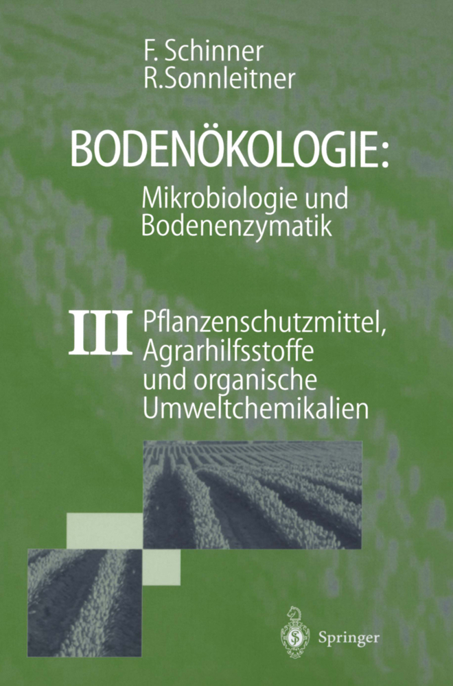 Bodenökologie: Mikrobiologie und Bodenenzymatik Band III