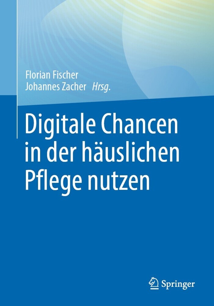 Digitale Chancen in der häuslichen Pflege nutzen