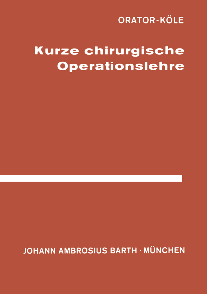 Kurze Chirurgische Operationslehre