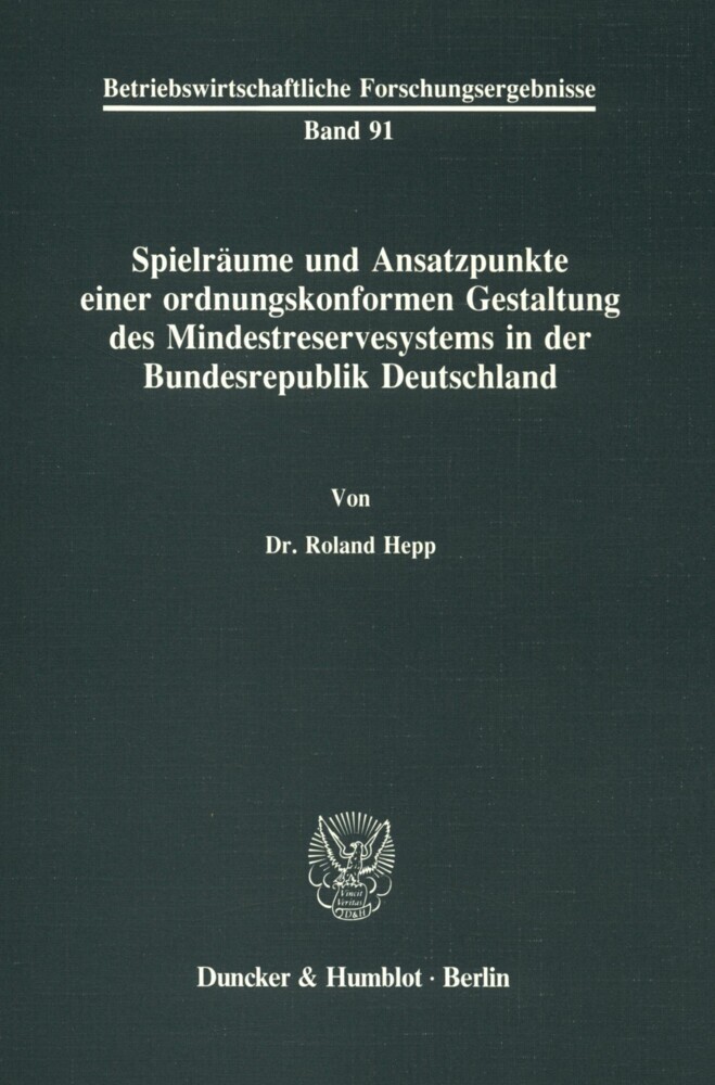 Spielräume und Ansatzpunkte einer ordnungskonformen Gestaltung des Mindestreservesystems in der Bundesrepublik Deutschland.