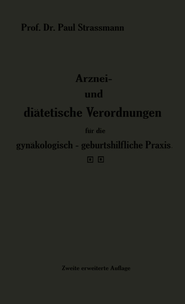 Arznei- und diätetische Verordnungen für die gynäkologisch-geburtshilfliche Praxis aus der Frauenklinik