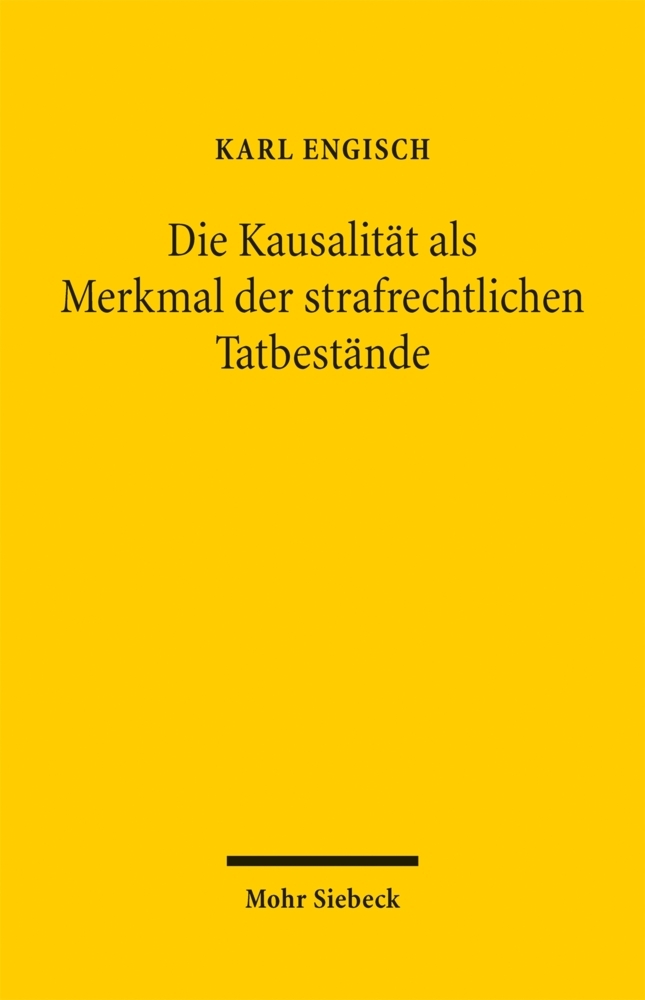 Die Kausalität als Merkmal der strafrechtlichen Tatbestände
