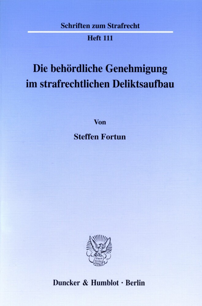 Die behördliche Genehmigung im strafrechtlichen Deliktsaufbau.