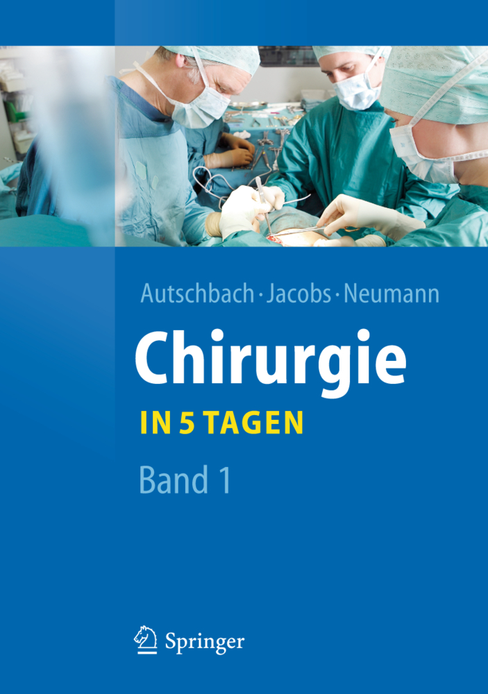 Chirurgie . . ., in 5 Tagen.Bd.1