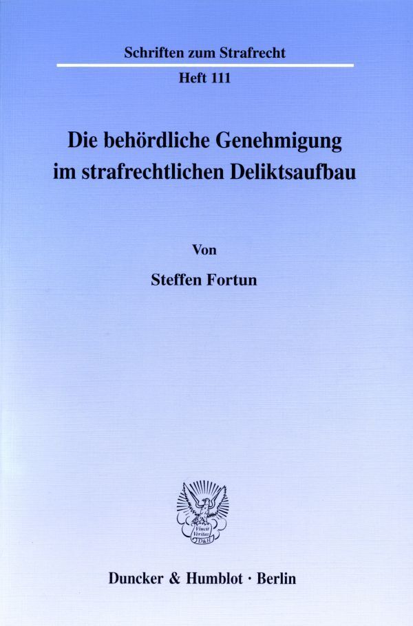 Die behördliche Genehmigung im strafrechtlichen Deliktsaufbau.