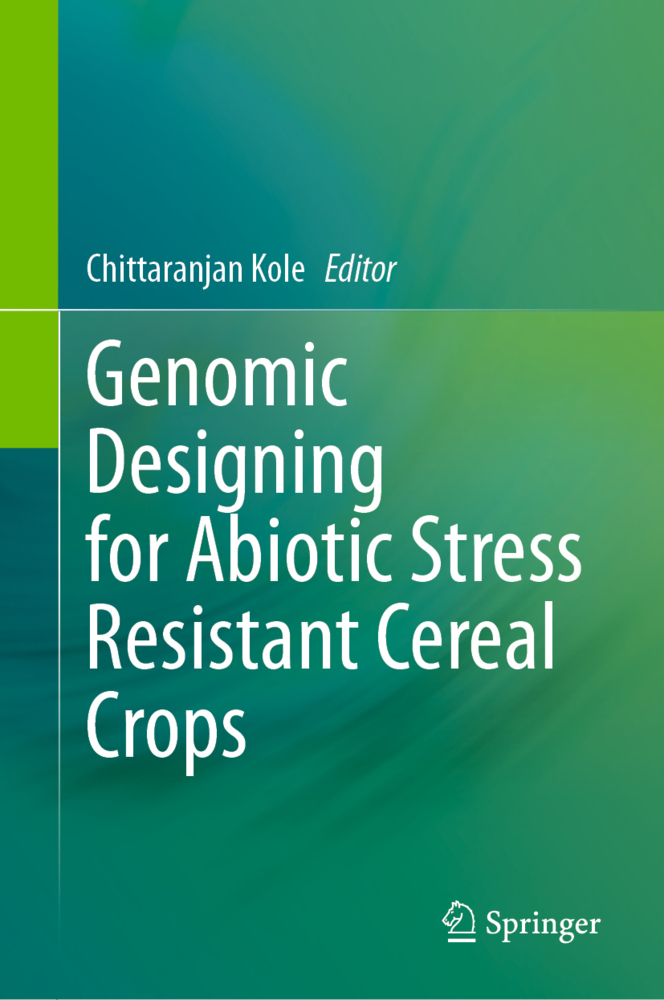 Genomic Designing for Abiotic Stress Resistant Cereal Crops