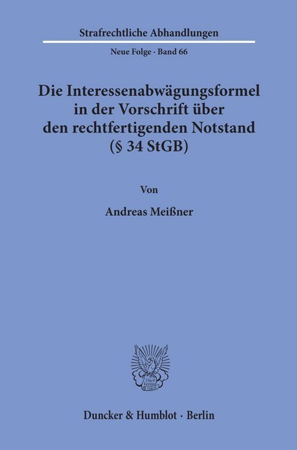 Die Interessenabwägungsformel in der Vorschrift über den rechtfertigenden Notstand (   34 StGB).