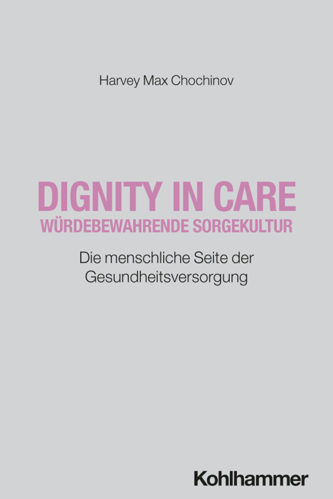 Dignity in Care - Würdebewahrende Sorgekultur