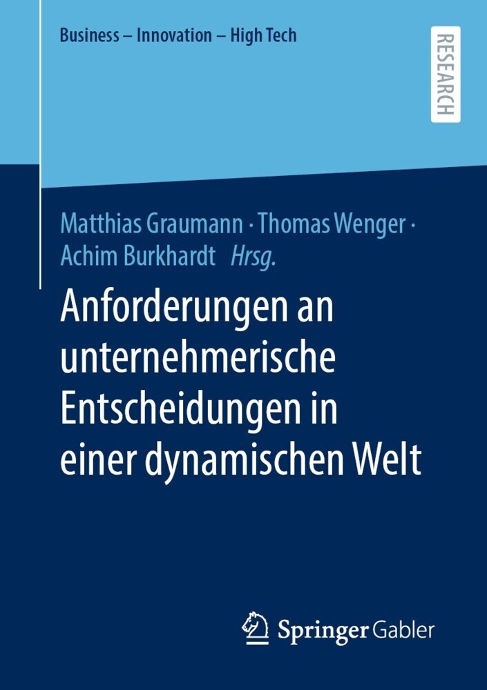 Anforderungen an unternehmerische Entscheidungen in einer dynamischen Welt
