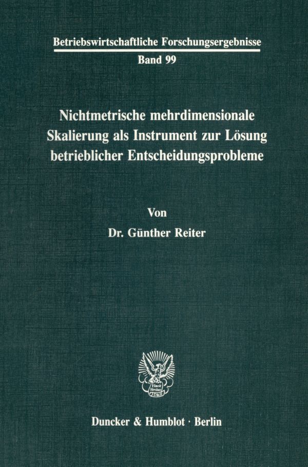 Nichtmetrische mehrdimensionale Skalierung als Instrument zur Lösung betrieblicher Entscheidungsprobleme.