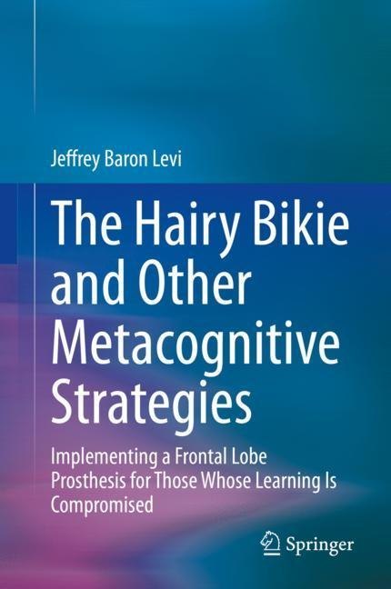 The Hairy Bikie and Other Metacognitive Strategies