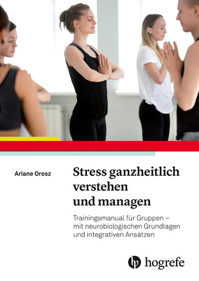 Stress ganzheitlich verstehen und managen