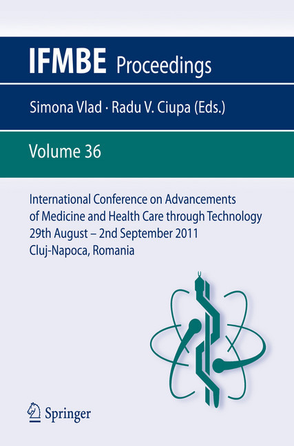International Conference on Advancements of Medicine and Health Care through Technology; 29th August - 2nd September 2011, Cluj-Napoca, Romania