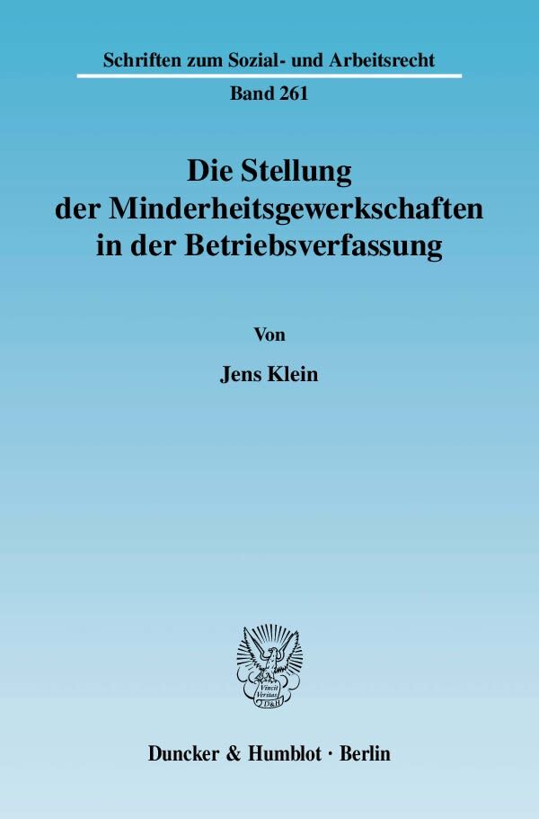 Die Stellung der Minderheitsgewerkschaften in der Betriebsverfassung.