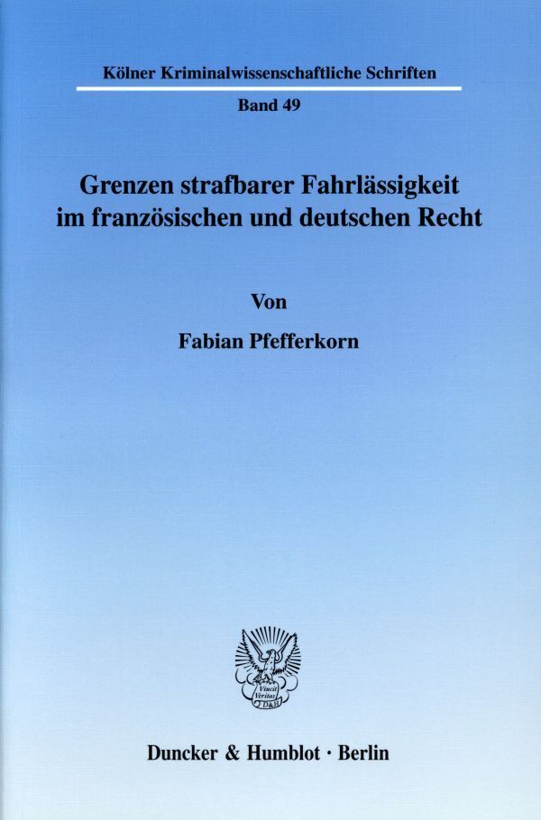 Grenzen strafbarer Fahrlässigkeit im französischen und deutschen Recht.
