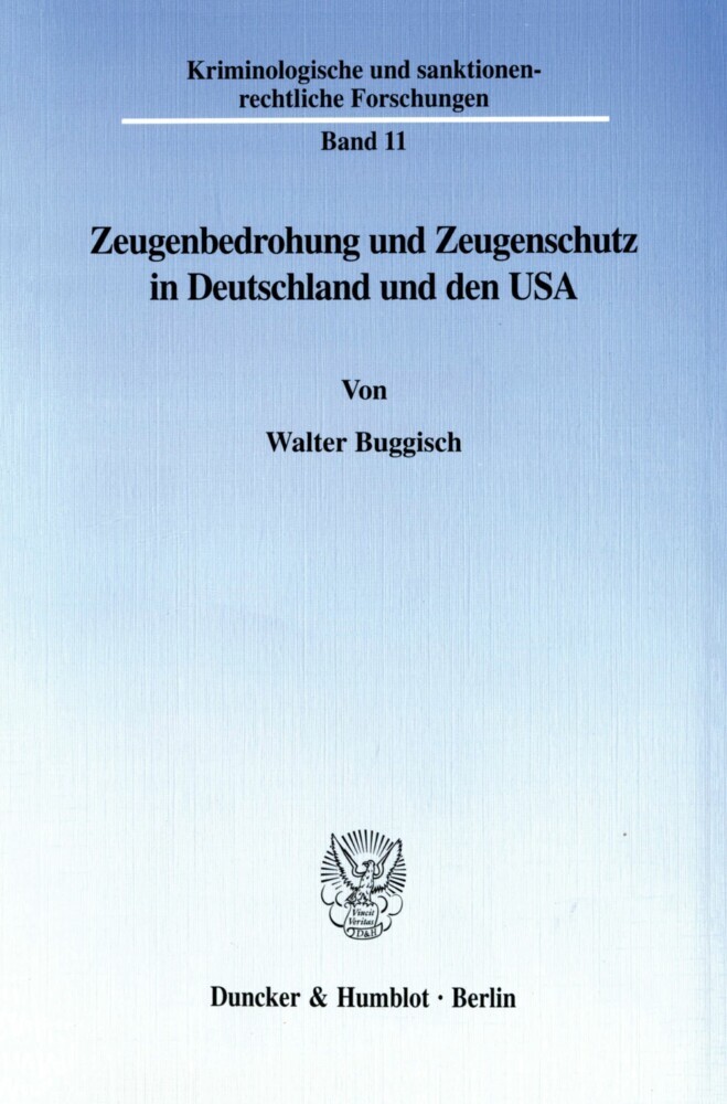 Zeugenbedrohung und Zeugenschutz in Deutschland und den USA.