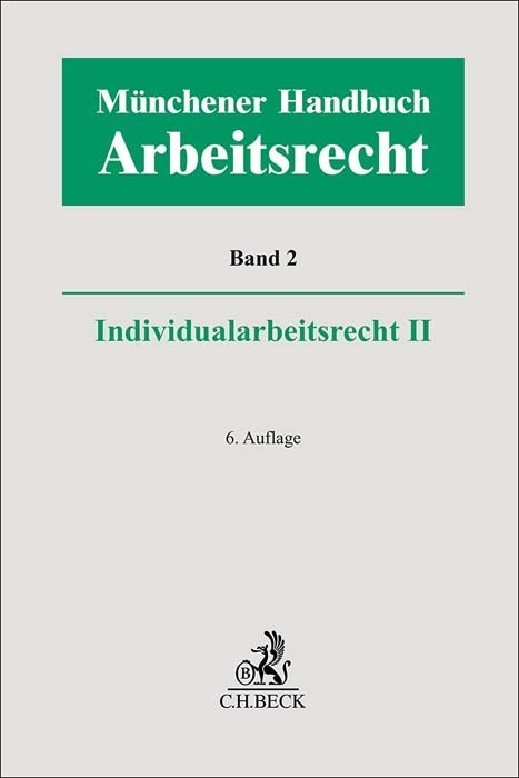 Münchener Handbuch zum Arbeitsrecht  Bd. 2: Individualarbeitsrecht II