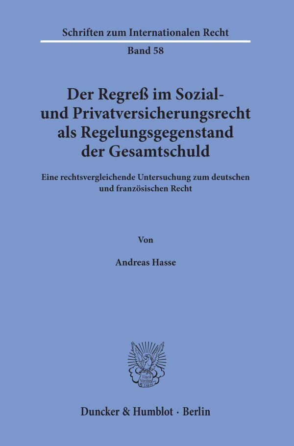 Der Regreß im Sozial- und Privatversicherungsrecht als Regelungsgegenstand der Gesamtschuld.