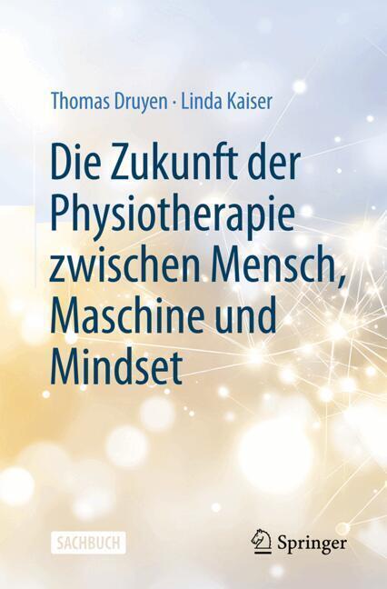 Die Zukunft der Physiotherapie zwischen Mensch, Maschine und Mindset