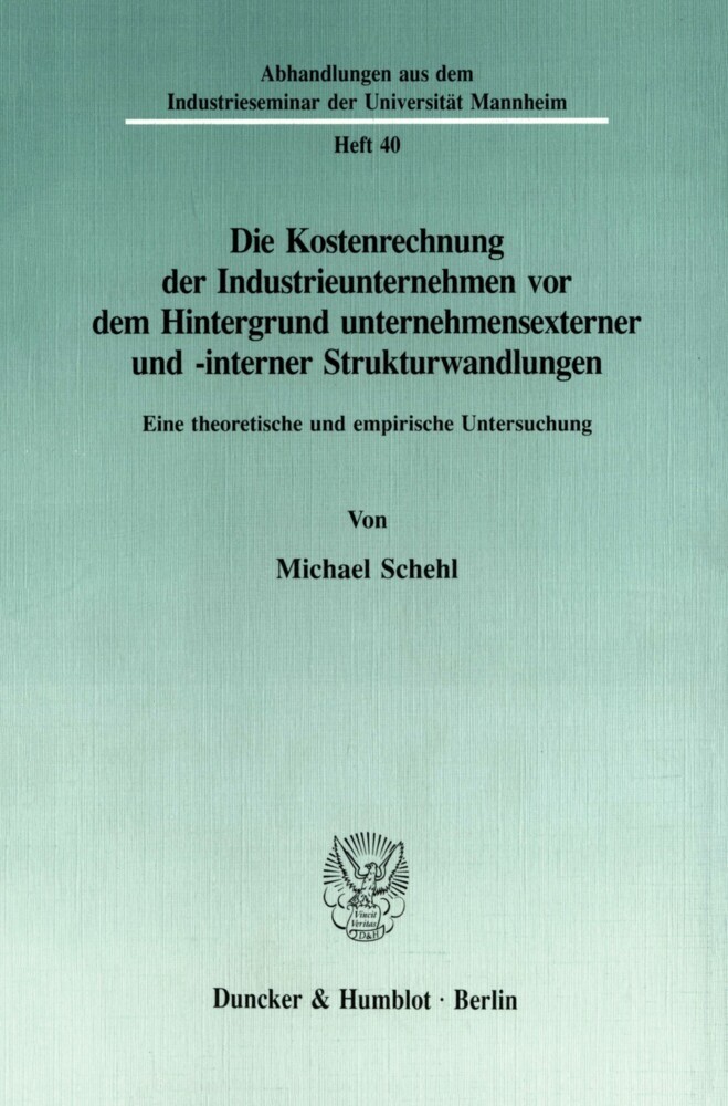 Die Kostenrechnung der Industrieunternehmen vor dem Hintergrund unternehmensexterner und -interner Strukturwandlungen.