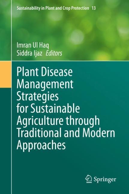 Plant Disease Management Strategies for Sustainable Agriculture through Traditional and Modern Approaches