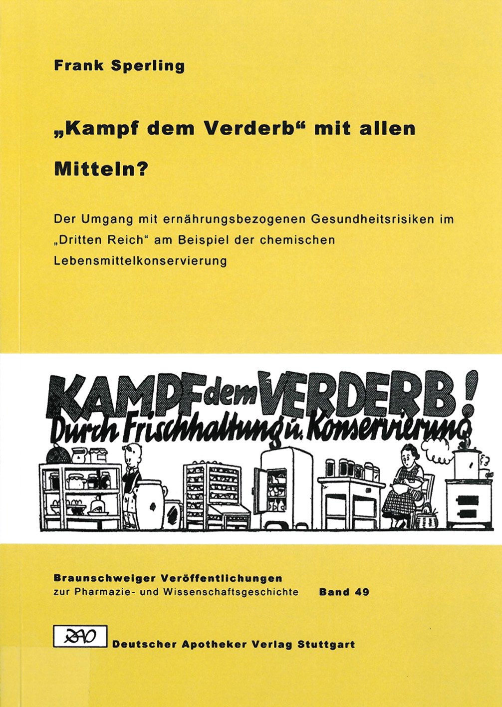 „Kampf dem Verderb“ mit allen Mitteln?