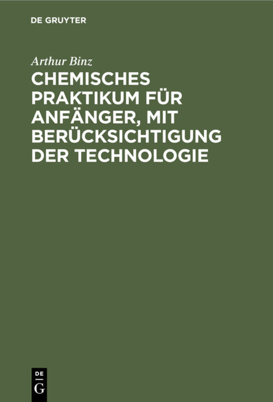 Chemisches Praktikum für Anfänger, mit Berücksichtigung der Technologie