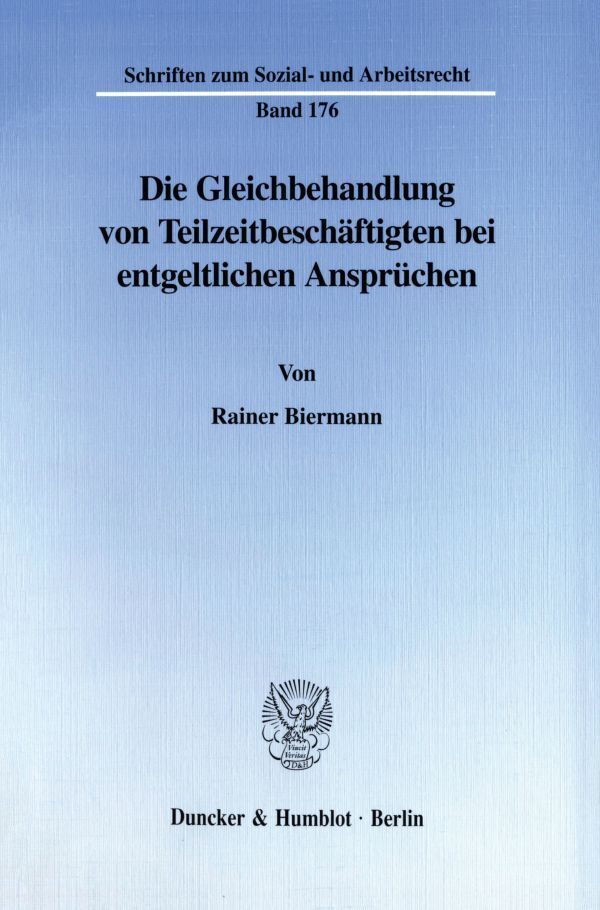 Die Gleichbehandlung von Teilzeitbeschäftigten bei entgeltlichen Ansprüchen.