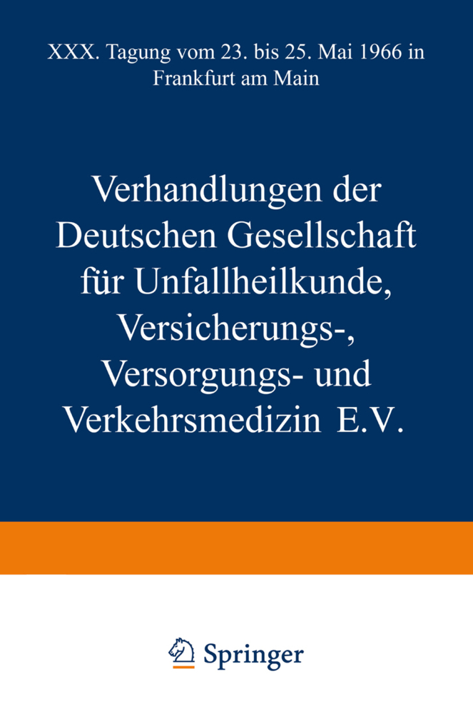 Verhandlungen der Deutschen Gesellschaft für Unfallheilkunde Versicherungs-, Versorgungs- und Verkehrsmedizin E.V.