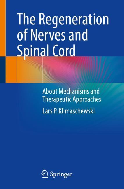 The Regeneration of Nerves and Spinal Cord