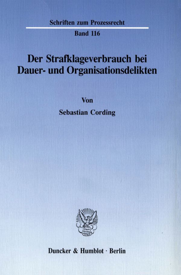 Der Strafklageverbrauch bei Dauer- und Organisationsdelikten.