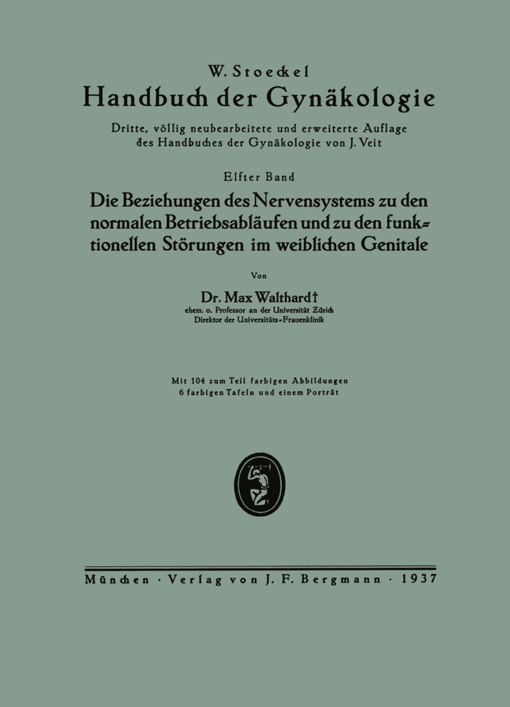 Die Beziehungen des Nervensystems zu den normalen Betriebsabläufen und zu den funktionellen Störungen im weiblichen Genitale