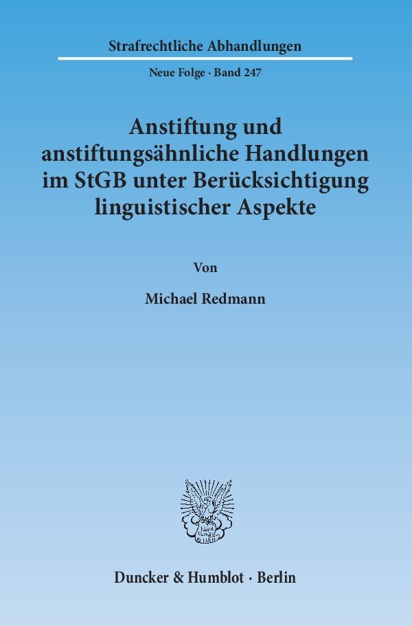 Anstiftung und anstiftungsähnliche Handlungen im StGB unter Berücksichtigung linguistischer Aspekte.
