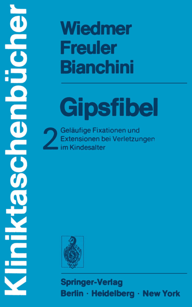 Geläufige Fixationen und Extensionen bei Verletzungen im Kindesalter