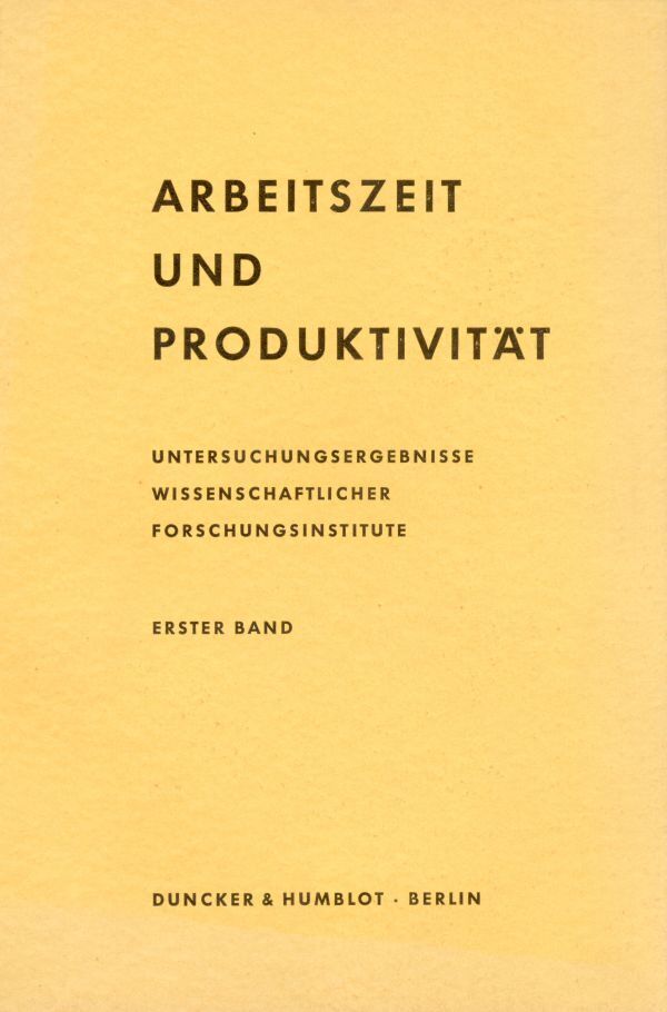 Arbeitszeit und Produktivität. Untersuchungsergebnisse wissenschaftlicher Forschungsinstitute.
