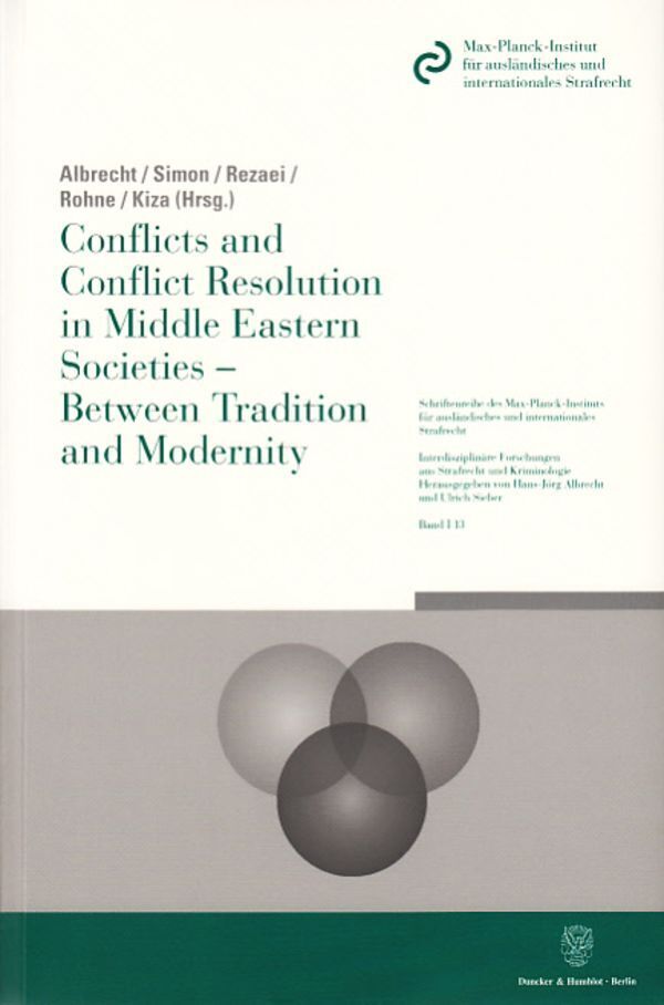 Conflicts and Conflict Resolution in Middle Eastern Societies - Between Tradition and Modernity.