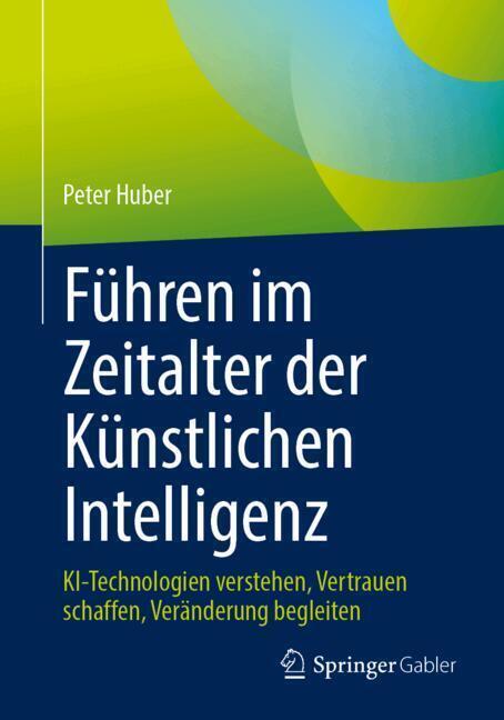 Führen im Zeitalter der Künstlichen Intelligenz Führen im Zeitalter der Künstlichen Intelligenz