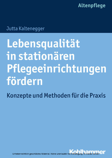 Lebensqualität in stationären Pflegeeinrichtungen fördern