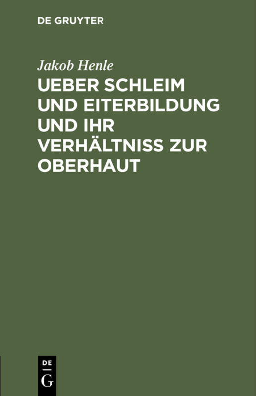 Ueber Schleim und Eiterbildung und ihr Verhältniß zur Oberhaut