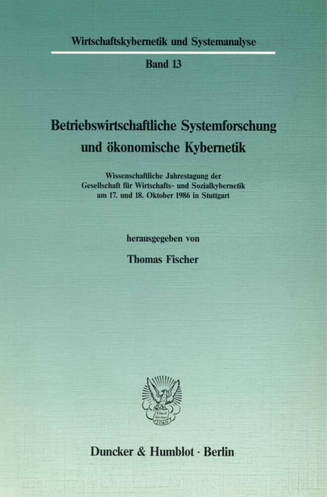 Betriebswirtschaftliche Systemforschung und ökonomische Kybernetik.