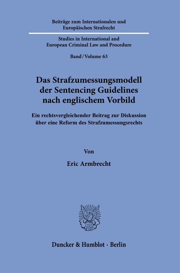Das Strafzumessungsmodell der Sentencing Guidelines nach englischem Vorbild