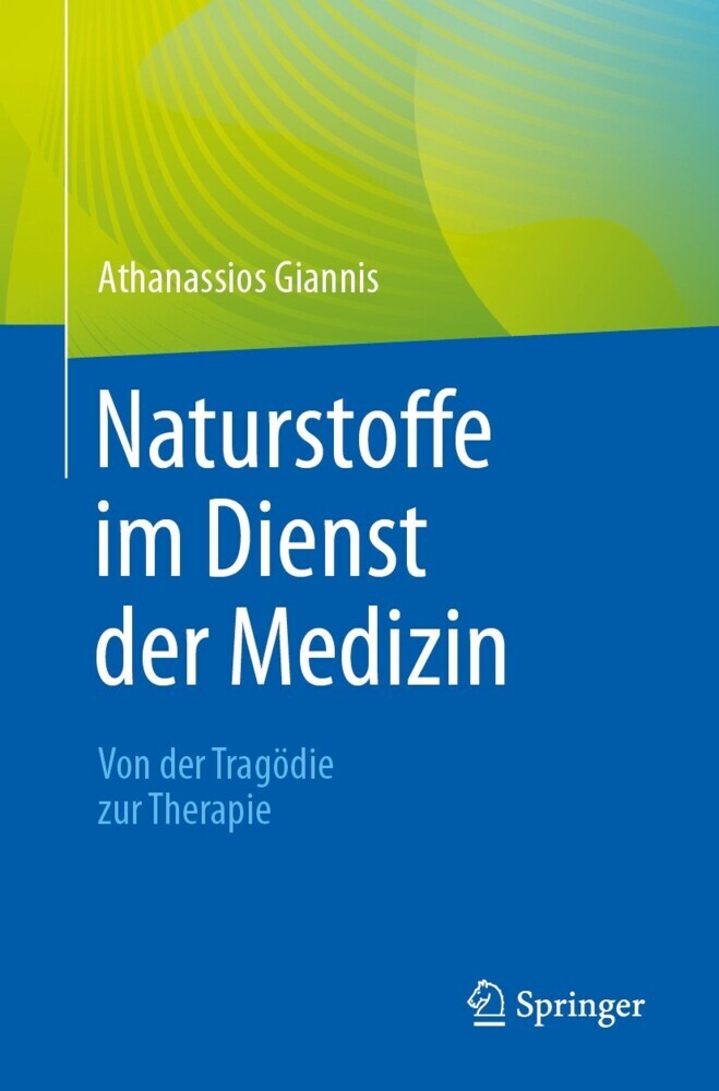 Naturstoffe im Dienst der Medizin - Von der Tragödie zur Therapie