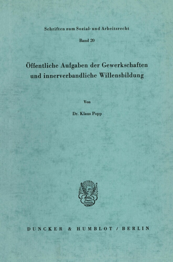 Öffentliche Aufgaben der Gewerkschaften und innerverbandliche Willensbildung.