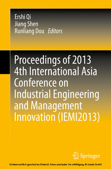 Proceedings of 2013 4th International Asia Conference on Industrial Engineering and Management Innovation (IEMI2013)