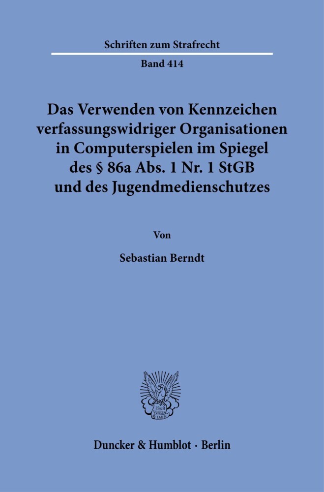 Das Verwenden von Kennzeichen verfassungswidriger Organisationen in Computerspielen im Spiegel des § 86a Abs. 1 Nr. 1 StGB und des Jugendmedienschutzes.